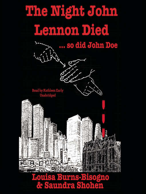 Title details for The Night John Lennon Died ... so did John Doe by Louisa Burns-Bisogno - Available